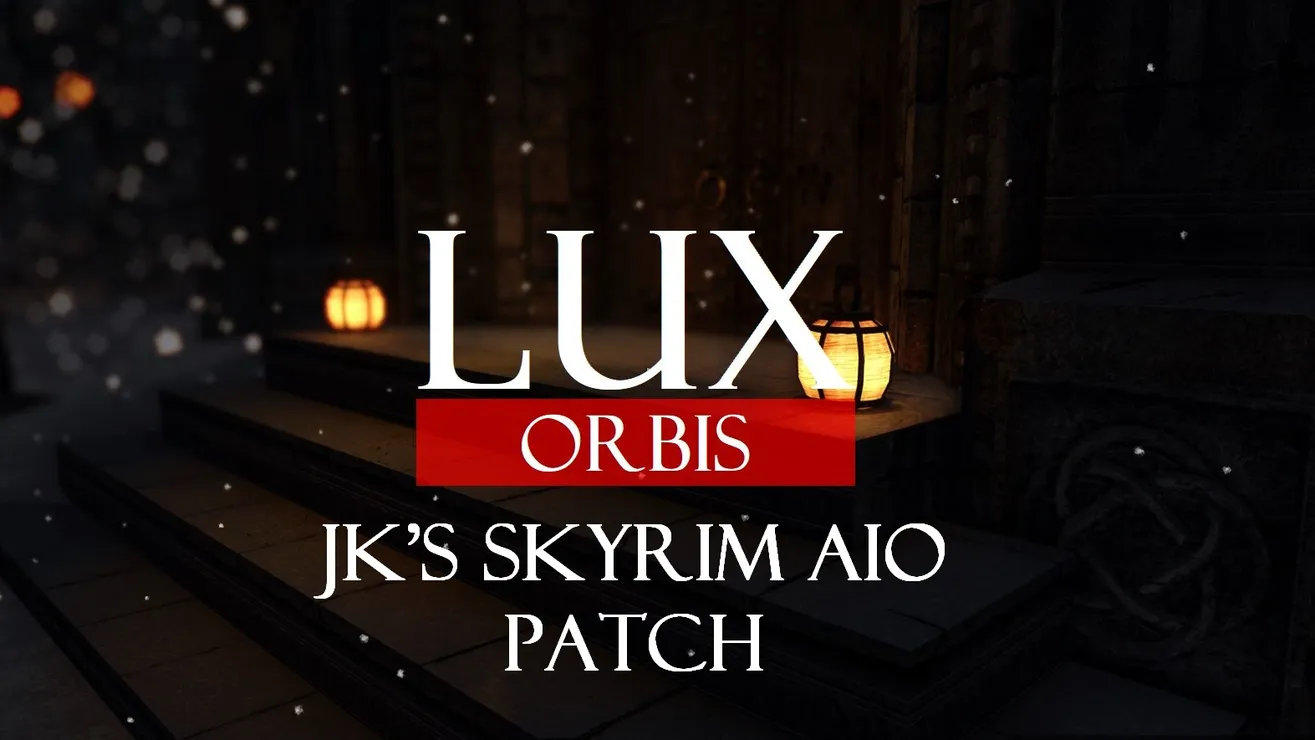 Skyrim Créations - Lux Orbis / JK&rsquo;s Skyrim AIO Patch