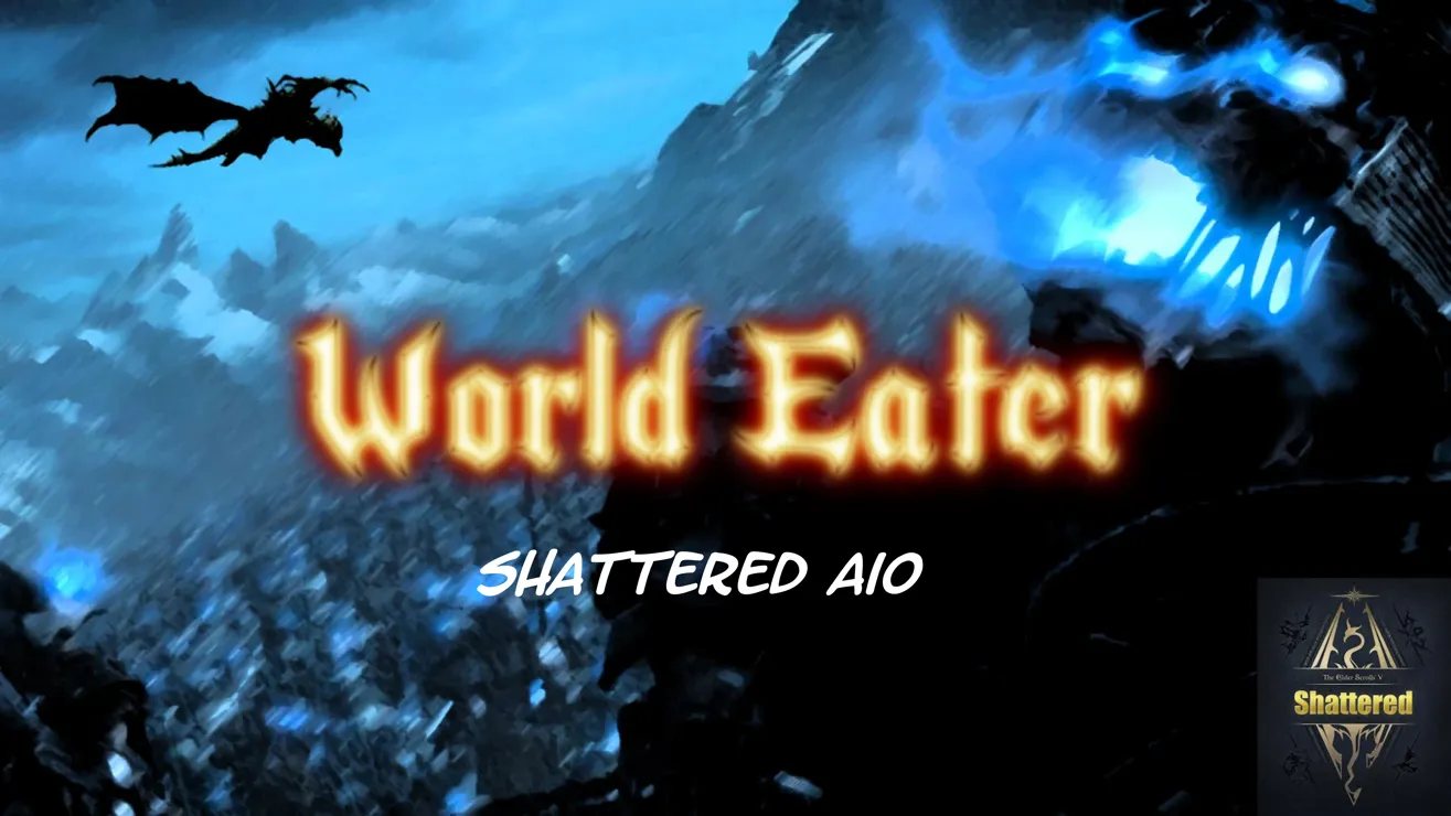 Творения для Skyrim — Shattered & World Eater AIO — сведения