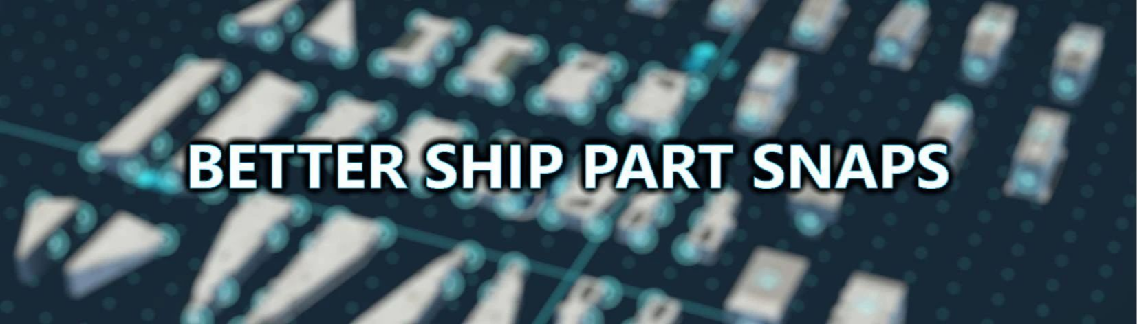 Better Ship Part Snaps preview