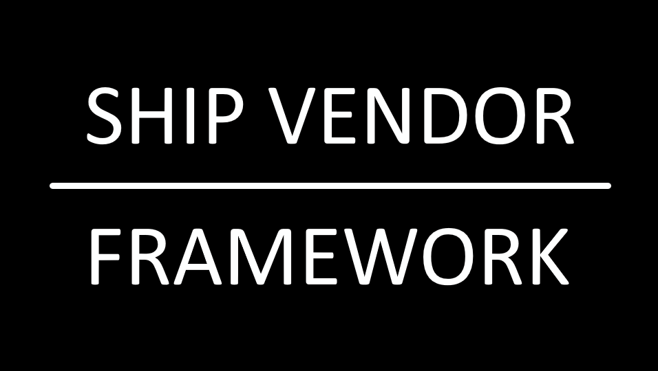 Ship Vendor Framework (SVF)